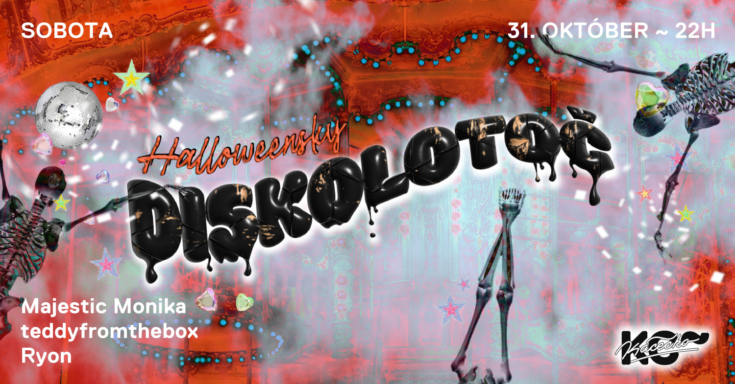 Halloweensky DISKOLOTOČ w/ Majestic Monika & teddyfromthebox & Ryon | sob 31.10.